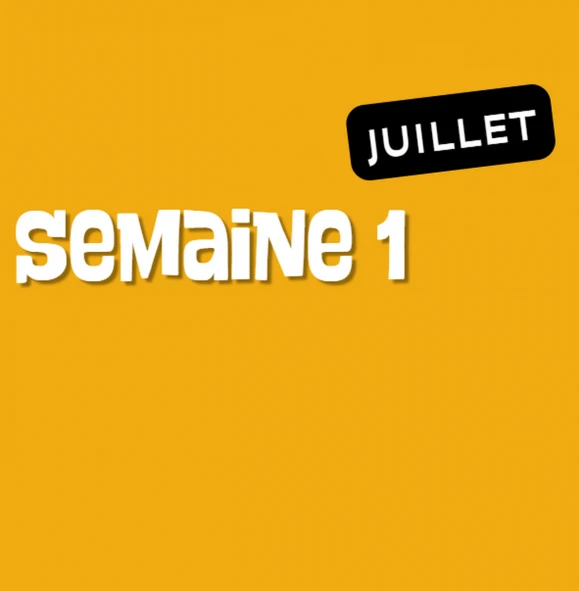 Semaine 1 - Juillet 2026