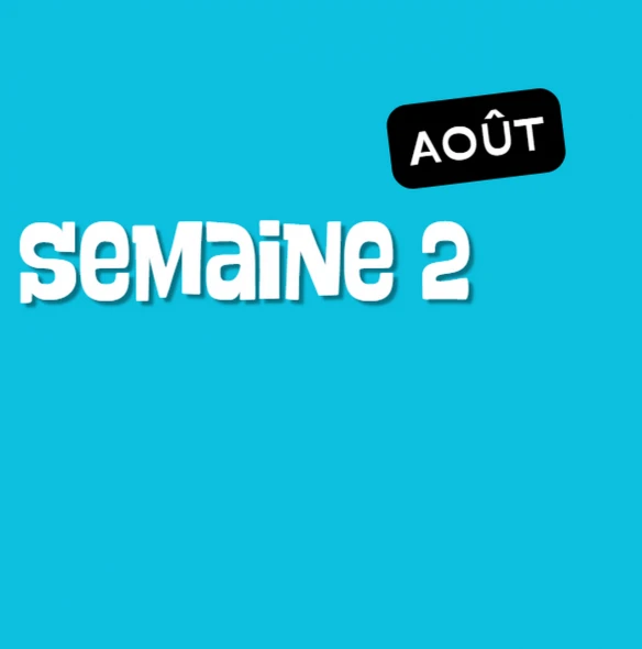 Semaine 2 - Août 2026 