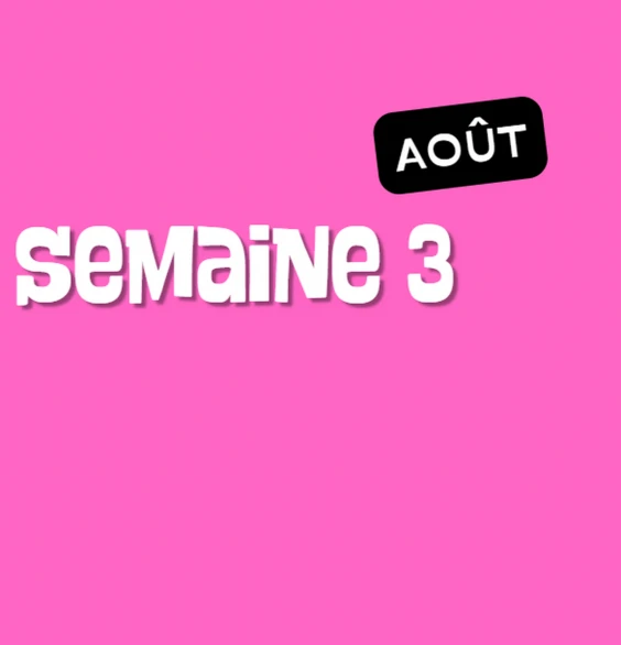 Semaine 3 - Août 2026  